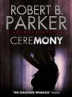 Ceremony (A Spenser Mystery) - eBook