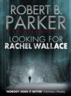 Looking for Rachel Wallace (A Spenser Mystery) - eBook