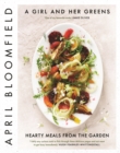 A Girl and Her Greens : Hearty Meals from the Garden - Book