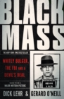 Black Mass : Whitey Bulger, The FBI and a Devil's Deal - Book