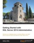 Getting Started with SQL Server 2014 Administration - Book