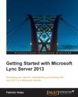 Getting Started with Microsoft Lync Server 2013 - Book
