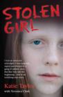 Stolen Girl - I was an innocent schoolgirl. I was targeted, raped and abused by a gang of sadistic men. But that was just the beginning ... this is my terrifying true story - Book