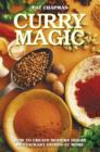 Curry Magic : How to Create Modern Indian Restaurant Dishes at Home. - Book