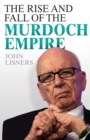 Rise and Fall of the Murdoch Empire - Book