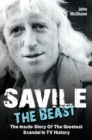 Savile - The Beast: The Inside Story of the Greatest Scandal in TV History - eBook