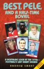 Best, Pele and a Half-time Bovril - Book
