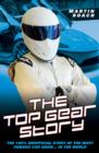 The Top Gear Story : The 100% Unofficial Story of the Most Famous Car Show… In the World - Book