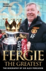 Fergie The Greatest - The Biography of Alex Ferguson - Book