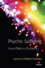 Psychic Suffering : From Pain to Growth - Book
