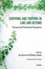 Surviving and Thriving in Care and Beyond : Personal and Professional Perspectives - Book