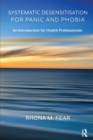 Systematic Desensitisation for Panic and Phobia : An Introduction for Health Professionals - Book