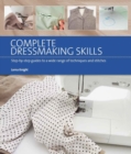 Complete Dressmaking Skills : Step-By-Step Guides to a Wide Range of Techniques and Stitches - Book
