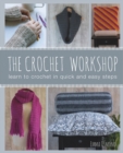 The Crochet Workshop : Learn to Crochet in Quick and Easy Steps - Book