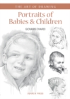 Art of Drawing: Portraits of Babies & Children - Book