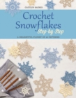 Crochet Snowflakes Step-by-Step : A Delightful Flurry of 40 Patterns - Book