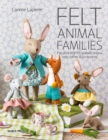 Felt Animal Families : Fabulous Little Felt Animals to Sew, with Clothes & Accessories - Book