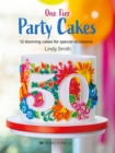 One-Tier Party Cakes : 12 Stunning Cakes for Special Occasions - Book