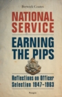 National Service - Earning the Pips : Reflections on Officer Selection - 1947-1963 - Book