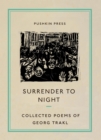 Surrender to Night : Collected Poems of Georg Trakl - eBook