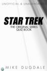 Star Trek The Original Series Quiz Book : Questions from beyond the final frontier - eBook