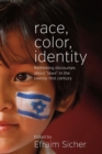 Race, Color, Identity : Rethinking Discourses about 'Jews' in the Twenty-First Century - Book