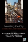 Narrating the City : Histories, Space and the Everyday - Book