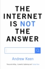 The Internet is Not the Answer - eBook