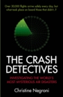 The Crash Detectives : Investigating the World’s Most Mysterious Air Disasters - Book