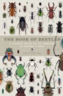 The Book of Beetles : A Life-Size Guide to Six Hundred of Nature's Gems - Book