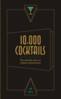 10,000 Cocktails : The ultimate menu of cocktail combinations - Book
