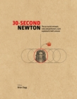 30-Second Newton : The 50 Crucial Concepts, Roles and Performers, Each Explained in Half a Minute - Book