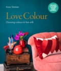 Love Colour : Choosing colours to live with - Book