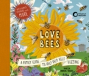 Love Bees : A family guide to help keep bees buzzing - With games, stickers and more - Book