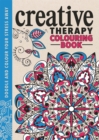 Creative Therapy : An Anti-Stress Colouring Book - Book