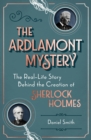 The Ardlamont Mystery : The Real-Life Story Behind the Creation of Sherlock Holmes - eBook