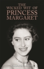 The Wicked Wit of Princess Margaret - Book