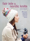 Fair Isle & Nordic Knits : 25 Projects Inspired by Traditional Colorwork Designs - Book