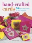 Hand-Crafted Cards : 50 Step-by-Step Projects for Every Celebration - Book