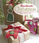Handmade Christmas : Over 35 Step-by-Step Projects and Inspirational Ideas for the Festive Season - Book