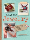 Leather Jewelry : 35 Beautiful Step-by-Step Leather Accessories - Book
