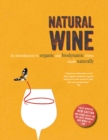 Natural Wine : An Introduction to Organic and Biodynamic Wines Made Naturally - Book