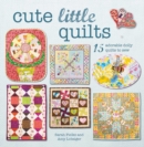 Cute Little Quilts : 15 Adorable Dolly Quilts to Sew - Book