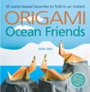 Origami Ocean Friends : 35 Water-Based Favorites to Fold in an Instant: Includes 50 Pieces of Origami Paper - Book
