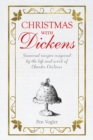 Christmas with Dickens : Seasonal Recipes Inspired by the Life and Work of Charles Dickens - Book