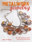 Metalwork Jewelry : 35 Step-by-Step Projects Inspired by Steampunk - Book