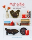 #shelfie : How to Style and Display Your Collections - Book