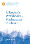 A Student's Workbook for Mathematics in Class 8 : A Classroom 10-Pack with Teacher's Answer Booklet - Book