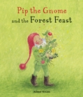 Pip the Gnome and the Forest Feast - Book