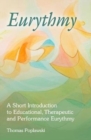 Eurythmy : A Short Introduction to Educational, Therapeutic and Performance Eurythmy - Book